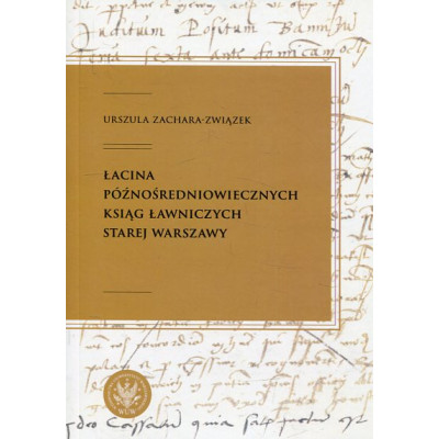 Łacina późnośredniowiecznych ksiąg ławniczych Starej Warszawy