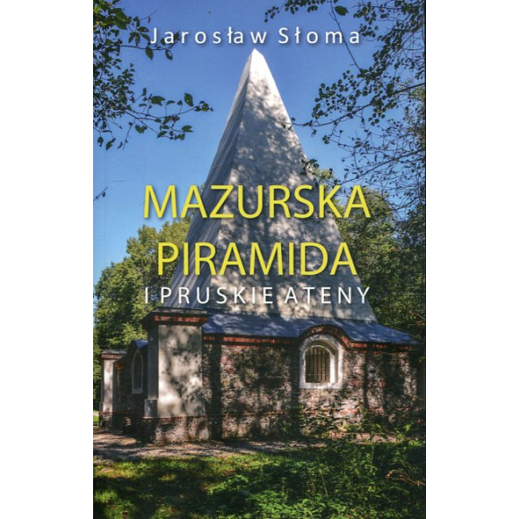 Mazurska piramida i pruskie Ateny