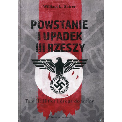 Powstanie i upadek III Rzeszy. Tom II