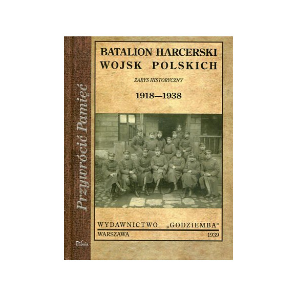 Batalion harcerski wojsk polskich Zarys historyczny 1918-1938