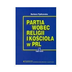 Partia wobec religii i kościoła w PRL, T. II, cz. 2