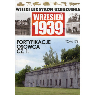 Fortyfikacje Osowca cz. 1 Niezdobyta carska twierdza