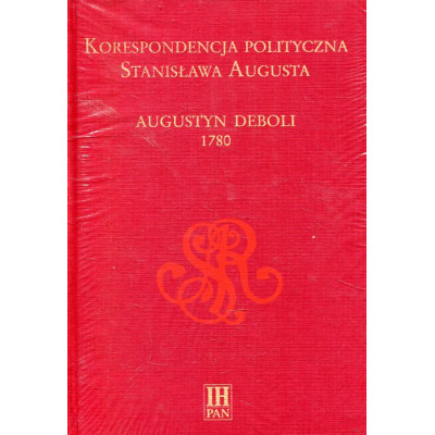 Korespondencja polityczna Stanisława Augusta. Augustyn Deboli 1780