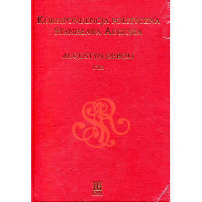 Korespondencja polityczna Stanisława Augusta. Augustyn Deboli 1782