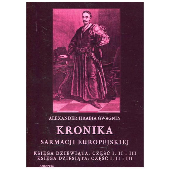 Kronika sarmacji europejskiej. Księga dziewiąta: część I, II i III i dziesiąta: część I, II i III