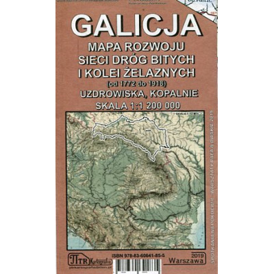 Galicja Mapa rozwoju sieci dróg bitych i kolei żelaznych (od 1772 do 1918)