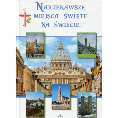 Najciekawsze miejsca święte na świecie