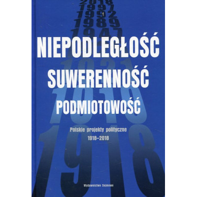 Niepodległość. Suwerenność. Podmiotowość