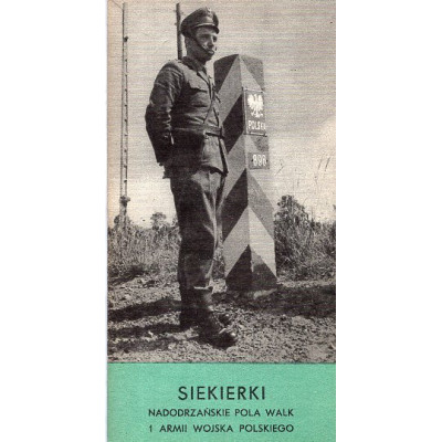 Siekierki. Nadodrzańskie pola walk 1 armii Wojska Polskiego