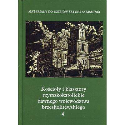Kościoły i klasztory rzymskokatolickie dawnego województwa brzeskolitewskiego 4