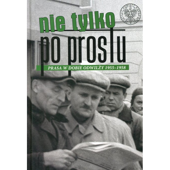 Nie tylko Po Prostu. Prasa w dobie odwilży (1955–1958)