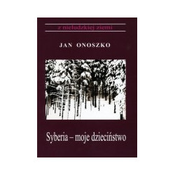 Syberia - moje dzieciństwo