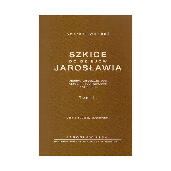 Szkice do dziejów Jarosławia, tom I