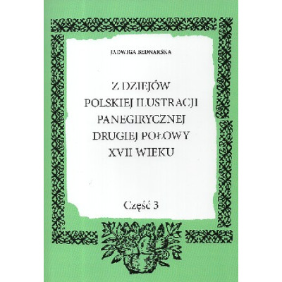 Z dziejów polskiej ilustracji panegirycznej drugiej połowy XVII wieku część 3