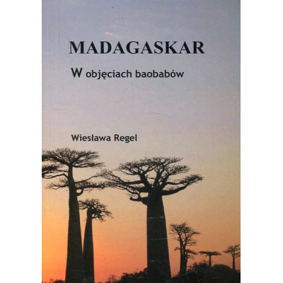 Madagaskar. W objęciach baobabów