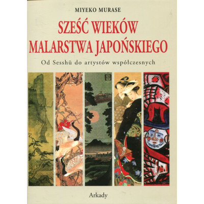 Sześć wieków malarstwa japońskiego