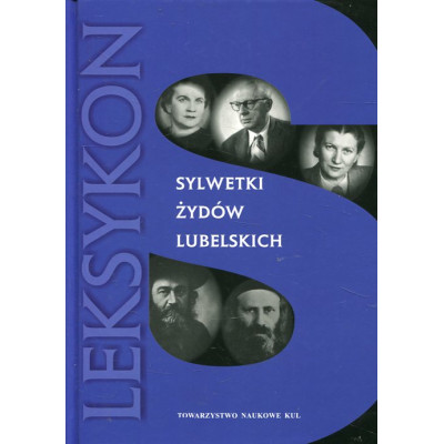 Sylwetki Żydów lubelskich Leksykon