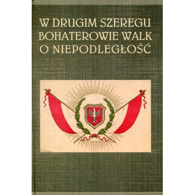 W drugim szeregu Bohaterowie walk o niepodległość