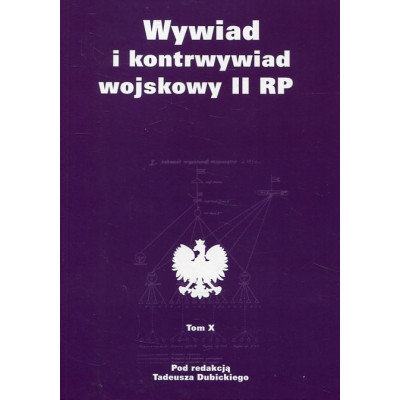 Wywiad i kontrwywiad wojskowy II RP Tom X