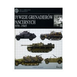 Dywizje Grenadierów Pancernych 1939 - 1945