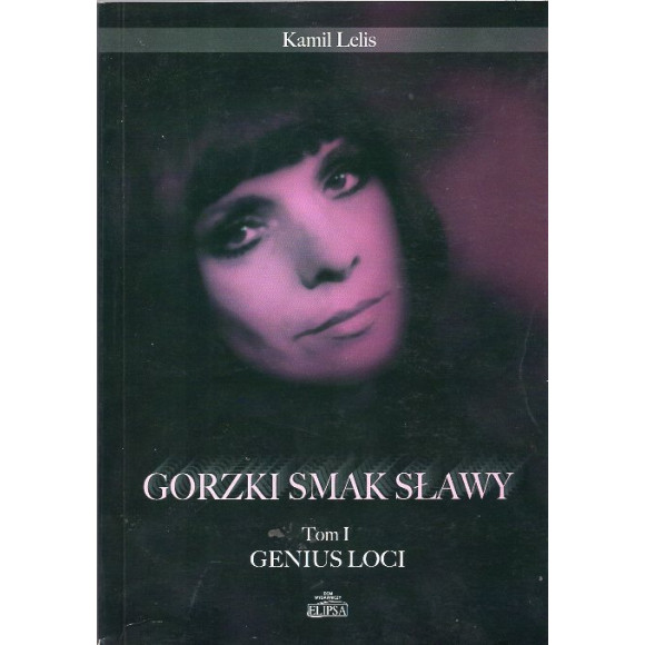 Gorzki smak sławy. Tom I Genius loci