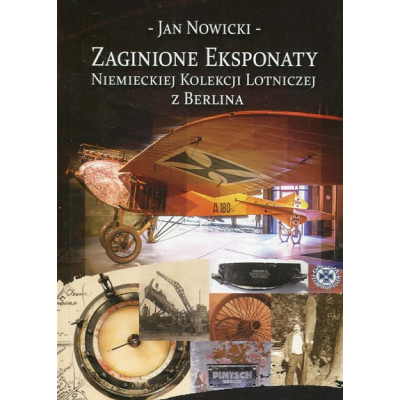 Zaginione eksponaty Niemieckiej Kolekcji Lotniczej z Berlina