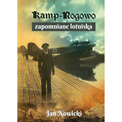 Kamp-Rogowo. Zapomniane lotniska