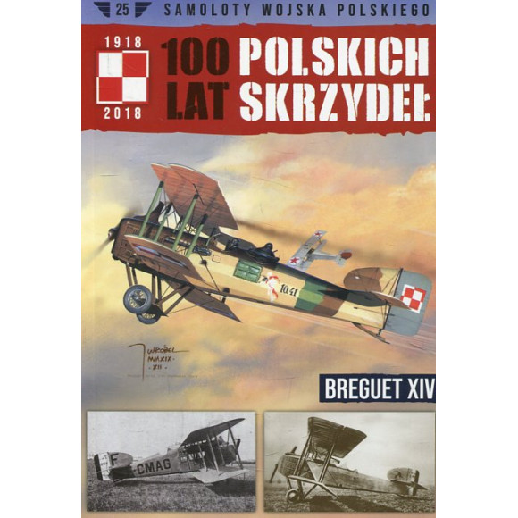 100 lat polskich skrzydeł Breguet XIV. Tom 25