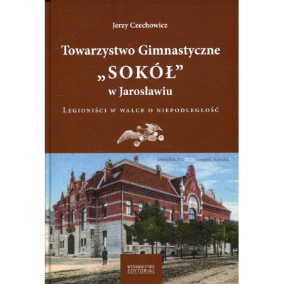 Towarzystwo Gimnastyczne 'Sokół' w Jarosławiu.