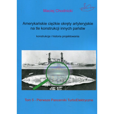 Amerykańskie ciężkie okręty artyleryjskie na tle konstrukcji innych państw. Tom 5