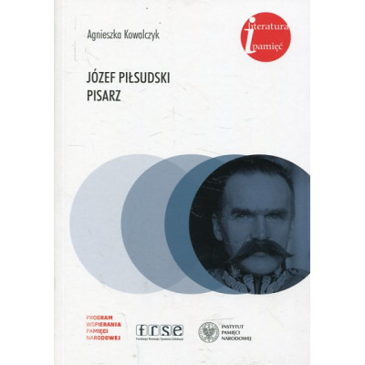 Józef Piłsudski. Pisarz