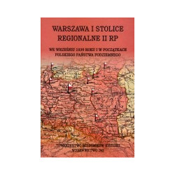 Warszawa i stolice regionalne II RP we wrześniu 1939 roku i w początkach Polskiego Państwa Podziemnego