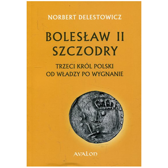 Bolesław II Szczodry. Trzeci Król Polski Od władzy po wygnanie
