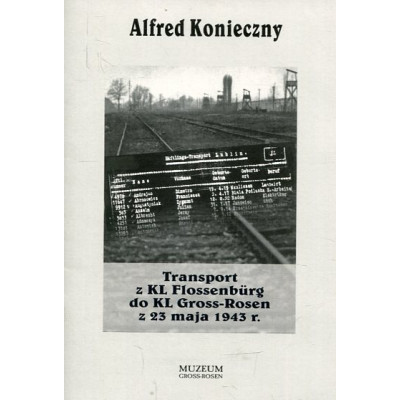 Transport z KL Flossenbürg do KL Gross-Rosen z 23 maja 1943 r