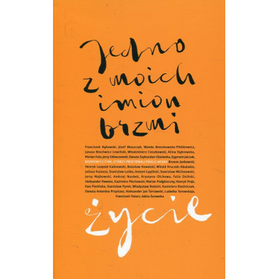 Jedno z moich imion brzmi życie