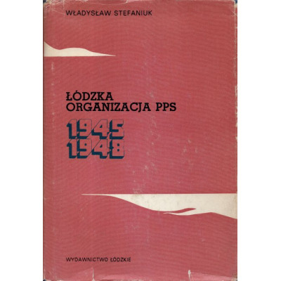 Łódzka organizacja PPS 1945-1948