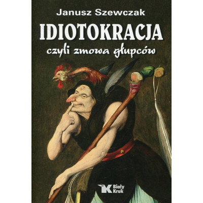 Idiotokracja czyli zmowa głupców