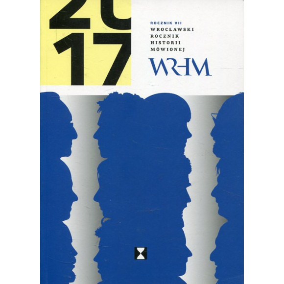 Wrocławski Rocznik Historii Mówionej rocznik VII 2017