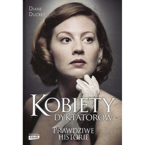 Kobiety dyktatorów Prawdziwe historie