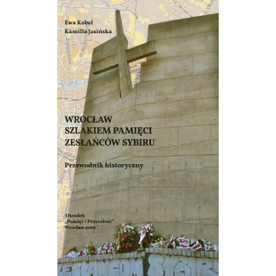 Wrocław szlakiem pamięci Zesłańców Sybiru