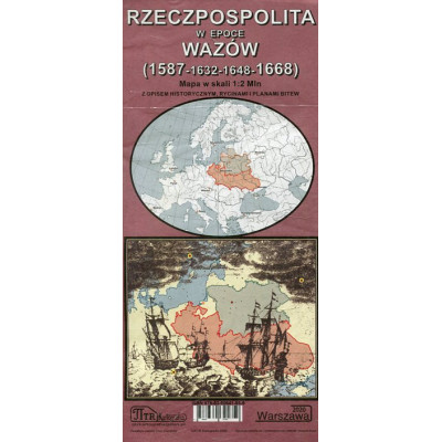 Rzeczpospolita w epoce Wazów (1587-1632-1648-1668). Mapa w skali 1: 2 000 000