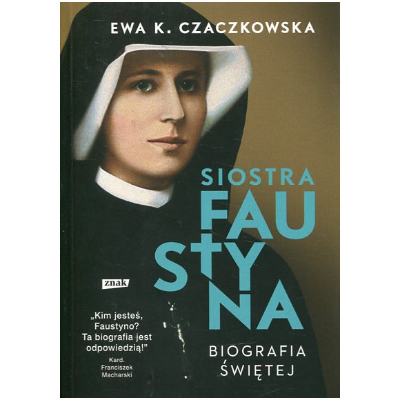 Siostra Faustyna Biografia świętej