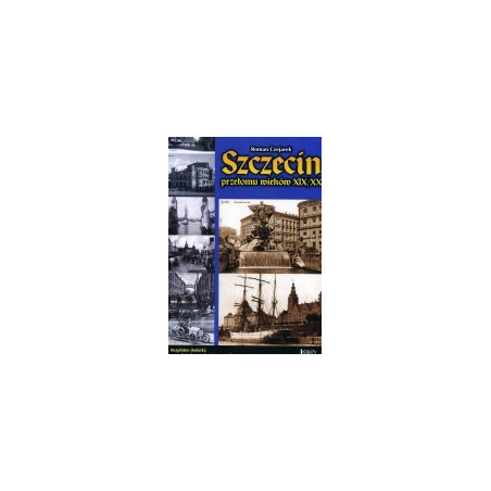 Szczecin przełomu wieków XIX/XX