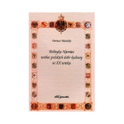 Polityka Niemiec wobec polskich dóbr kultury w XX wieku