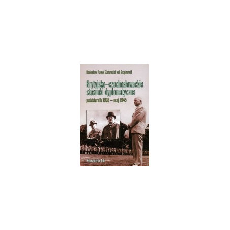 Brytyjsko - czechosłowackie stosunki dyplomatyczne październik 1938 - maj 1945