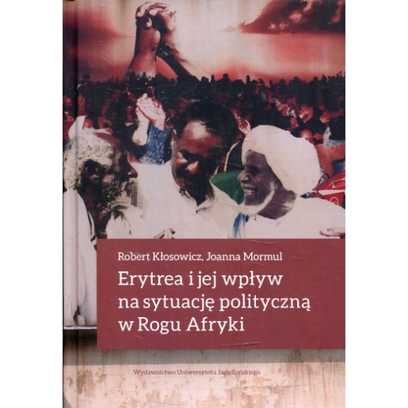 Erytrea i jej wpływ na sytuację polityczną w Rogu Afryki