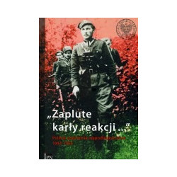 Zaplute karły reakcji... Polskie podziemie niepodległościowe 1944 - 1956