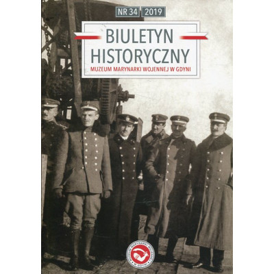 Biuletyn Historyczny Muzeum Marynarki Wojennej w Gdyni nr 34 rok 2019