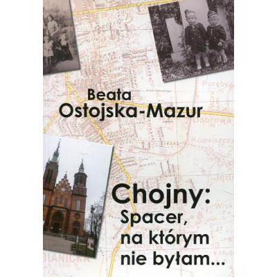 Chojny: Spacer, na którym nie byłam...