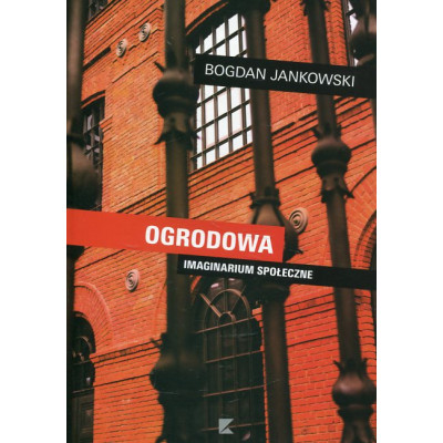 Ogrodowa. Imaginarium społeczne